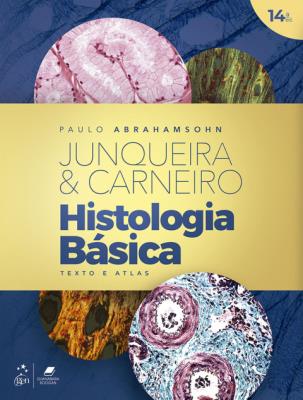 Junqueira & Carneiro Histologia básica : texto e atlas