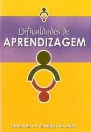 Dificuldades de aprendizagem : manual de orientação para pais e professores