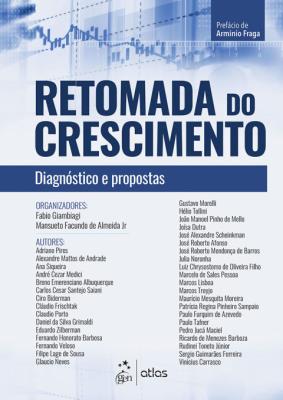 Retomada do crescimento : diagnóstico e propostas